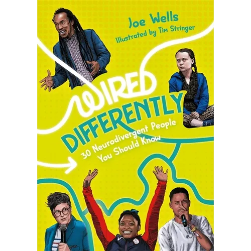 Wired Differently - 30 Neurodivergent People You Should Know: Selected for the Reading Agency's Reading Well for Teens Initiative