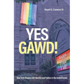 Yes Gawd!: How Faith Shapes LGBT Identity and Politics in the United States