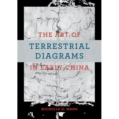 The Art of Terrestrial Diagrams in Early China