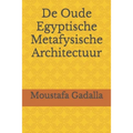 De Oude Egyptische Metafysische Architectuur