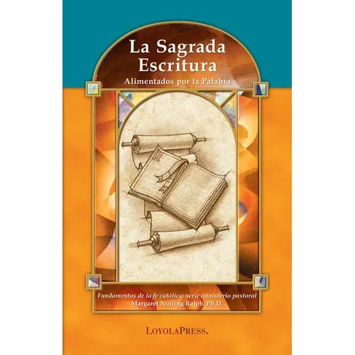 La Sagrada Escritura: Alimentados Por La Palabrad