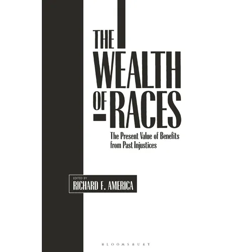 The Wealth of Races: The Present Value of Benefits from Past Injustices