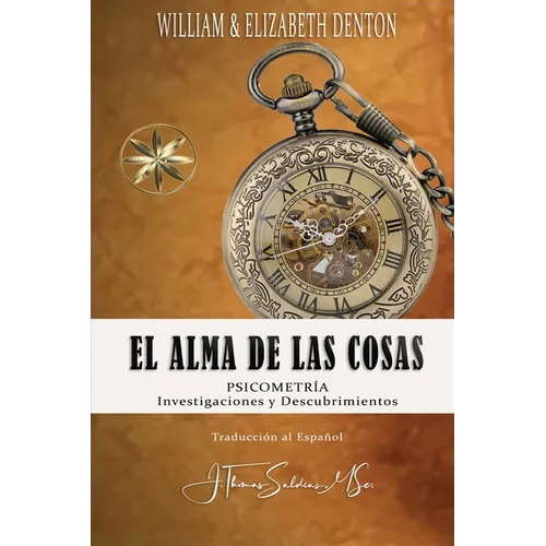 El Alma de Las Cosas: Psicometría Investigaciones Y Descubrimientos