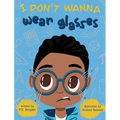 I Don't Wanna Wear Glasses