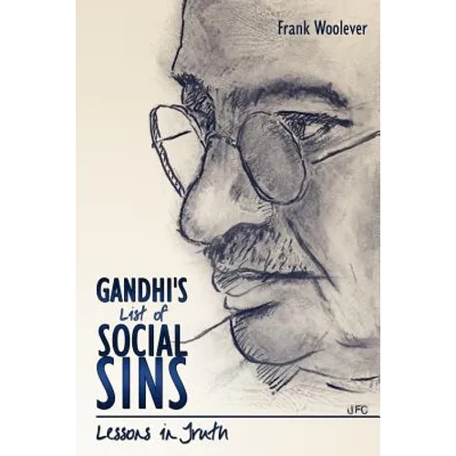 Gandhi's List of Social Sins: Lessons in Truth