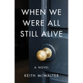 When We Were All Still Alive