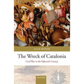 The Wreck of Catalonia: Civil War in the Fifteenth Century
