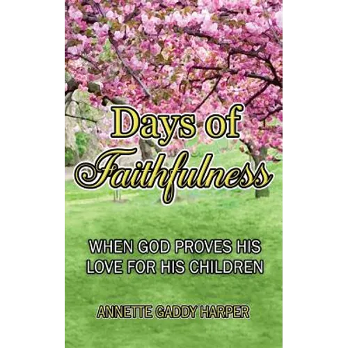 Days of Faithfulness: When God proves His love for His children