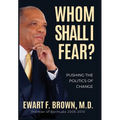Whom Shall I Fear?: Pushing the Politics of Change