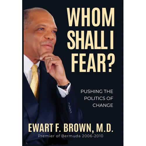 Whom Shall I Fear?: Pushing the Politics of Change