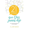 21 cosas que Dios jamás dijo