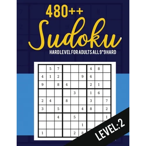 Sudoku: Hard Level for Adults All 9*9 Hard 480++ Sudoku level: 2 - Pocket Sudoku Puzzle Books - Sudoku Puzzle Books Hard - Lar