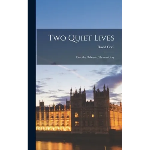 Two Quiet Lives: Dorothy Osborne, Thomas Gray