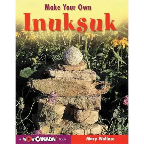 Make Your Own Inuksuk