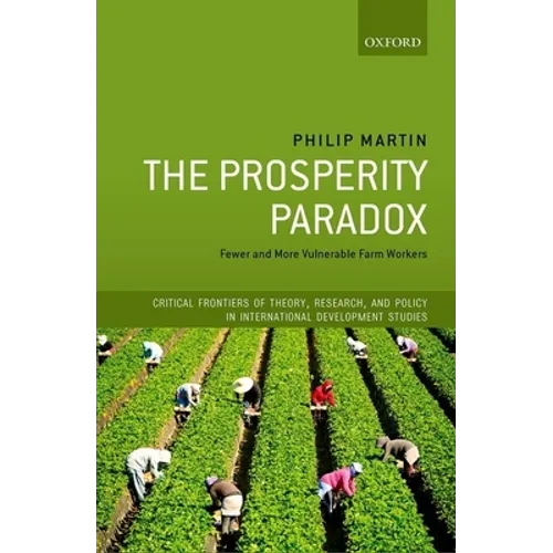 The Prosperity Paradox: Fewer and More Vulnerable Farm Workers