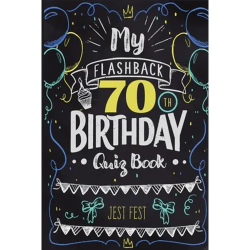 My Flashback 70th Birthday Quiz Book: Turning 70 Humor for People Born in the '50s