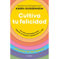 Cultiva Tu Felicidad: Los Cinco Principios Para Curar El Trauma Y Transformar Tu Vida / Cultivating Happiness