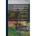 The History of Hillsborough, New Hampshire, 1735-1921: History and Description. - V. 2. Biography and Genealogy