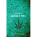 Potry: A Collection of Stoned Poems