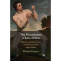 The Masculinities of John Milton