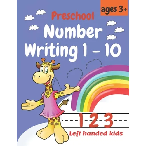 Preschool Number Writing 1 - 10, Left handed kids Ages 3+: Educational Pre k with Number Tracing, Kindergarten Coloring Pages, Activity ... Schooling,