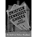 Thirteen Tennessee Ghosts and Jeffrey: Commemorative Edition