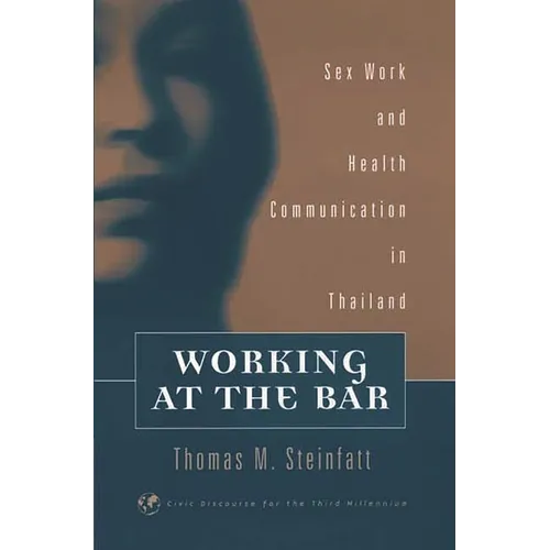 Working at the Bar: Sex Work and Health Communication in Thailand