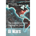 AI Wars: The Geopolitical Battle Shaping Our Future