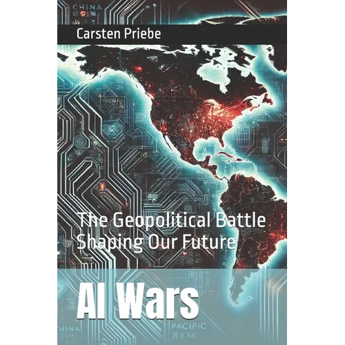AI Wars: The Geopolitical Battle Shaping Our Future