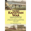 The First Kandyan War: A Narrative & History of the British Conquest of Ceylon-Narrative of the Operations of a Detachment in an Expedition T
