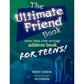 The Ultimate Friend Book: More Than Your Average Address Book For Teens!