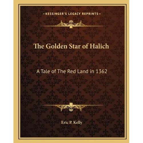 The Golden Star of Halich: A Tale of The Red Land in 1362