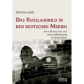 Das Russlandbild in den deutschen Medien