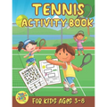 tennis activity book for kids ages 3-8: Tennis gift for kids ages 3 and up