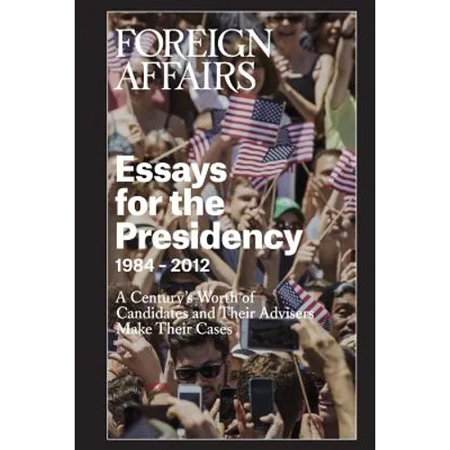 Essays for the Presidency: 1984 - 2012