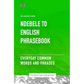 Ndebele To English Phrasebook - Everyday Common Words And Phrases