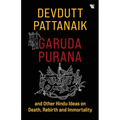 Garuda Purana And Other Hindu Ideas Of Death, Rebirth And Immortality