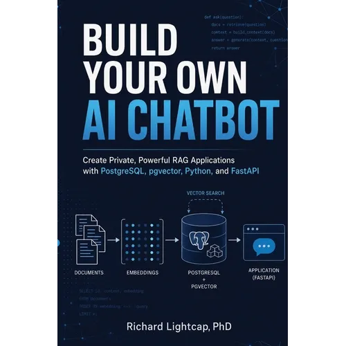 Build Your Own AI ChatBOT: Create Private, Powerful RAG Applications with PostgreSQL, pgvector, Python, and FastAPI