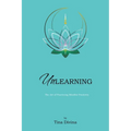 Unlearning: The Art of Practicing Mindful Positivity.