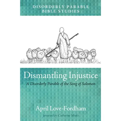 Dismantling Injustice: A Disorderly Parable of the Song of Solomon