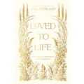 Loved to Life: A 40-Day Pilgrimage with Love Himself That Will Change Your Life