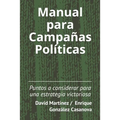Manual para Campañas Políticas: Puntos a considerar para una estrategia victoriosa