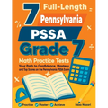 7 Full-Length Pennsylvania PSSA Grade 7 Math Practice Tests: Your Path to Confidence, Mastery, and Top Scores on the Pennsylvania PSSA Exam