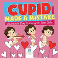 Cupid Made a Mistake Valentine's Day Coloring for Teen Girls