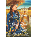 A Persistent Bride to Show Him God's Way: A Christian Historical Romance Book
