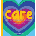 Care: A Short Guide to Caring and Sharing for Awesome Kids