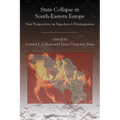State Collapse in South-Eastern Europe: New Perspectives on Yugoslavia's Disintegration