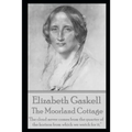 The Moorland Cottage By Elizabeth Gaskell