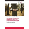 Manual de Educación Ambiental para los Consejos Comunales