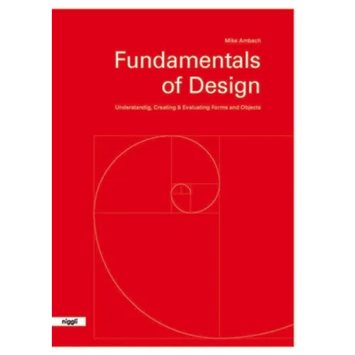 Fundamentals of Design: Understanding, Creating & Evaluating Forms and Objects